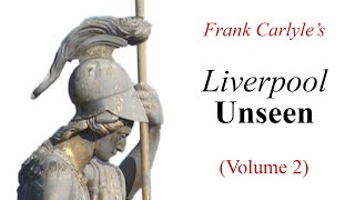 Frank Carlyle's: Liverpool Unseen [Episode 2]