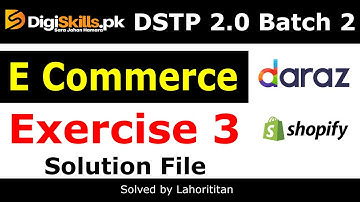 Digiskills E Commerce exercise 3 Batch 2.0 2022 ECommerce Exercise no 3 DSTP 2.0 Batch 03