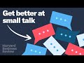 How to get good at small talk and even enjoy it