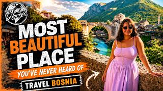 The Most Beautiful Place You've Never Heard Of - Bosnia and Herzegovina