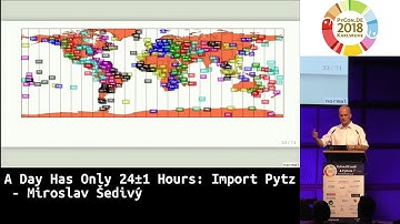 PyCon.DE 2018: A Day Has Only 24±1 Hours: Import Pytz - Miroslav Šedivý