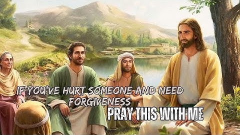 🌿Prayer Asking Forgiveness From Those I Hurt 🌸#prayers
