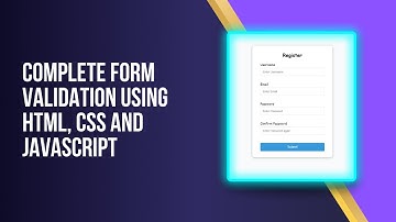 Complete Form Validation with Pure HTML CSS and JAVASCRIPT
