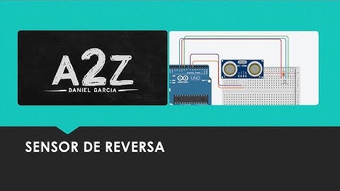 Sensor de reversa. Miniproyecto con Arduino