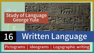 Written language | Linguistics Chapter 16 | Pictograms, Ideograms, Logographic writing.