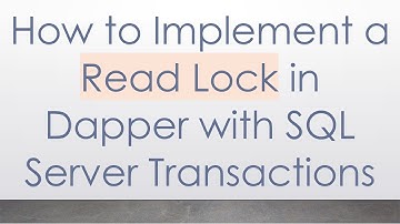 How to Implement a Read Lock in Dapper with SQL Server Transactions