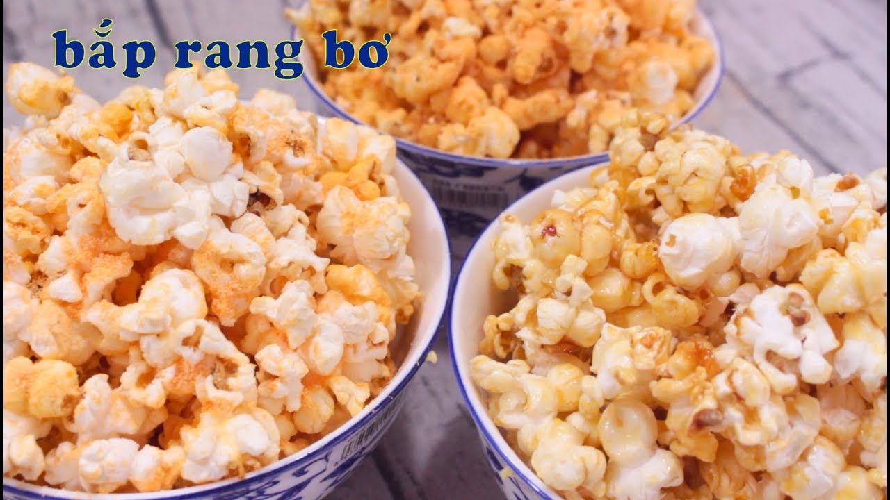 BẮP RANG BƠ 3 VỊ - Cách làm bắp rang bơ tại nhà giòn thơm như ngoài ...