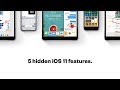 5 hidden iOS 11 features