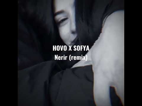 HOVO x SOFYA - Nerir (Remix)