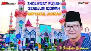 Sholawat pujian merdu sebelum iqomah Miftahul jannah/ H Salafudin Benyamin