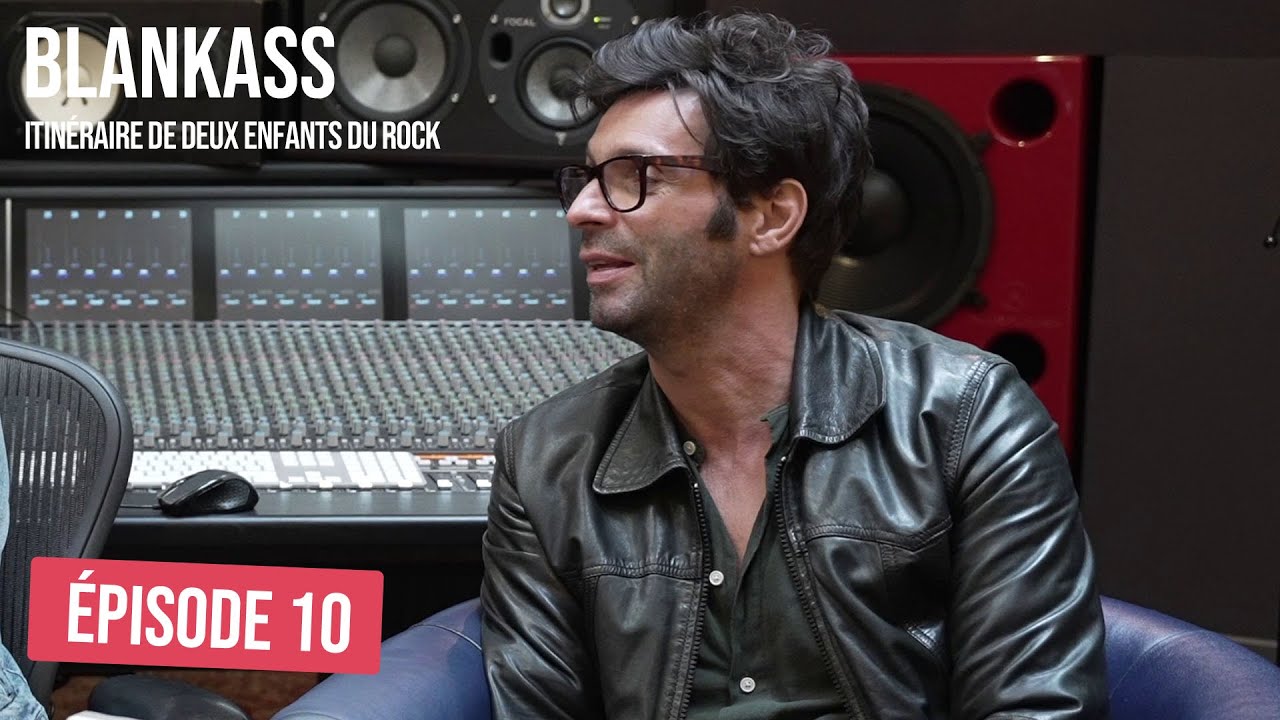 BLANKASS : Itinéraire de deux enfants du rock (Episode 10/20) - L'entente