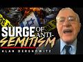 Why Anti‑Semitism Is Spreading Again - Alan Dershowitz