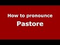 How to pronounce Pastore (Spanish/Argentina) - PronounceNames.com