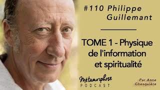 #110 Philippe Guillemant : Physique de l'information et spiritualité (Tome 1)