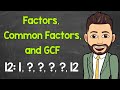 Factors  common factors  greatest common factor gcf  math with mr j
