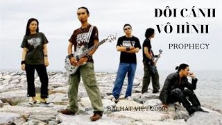 Đôi Cánh Vô Hình | Prophecy Band | Bài Hát Việt |