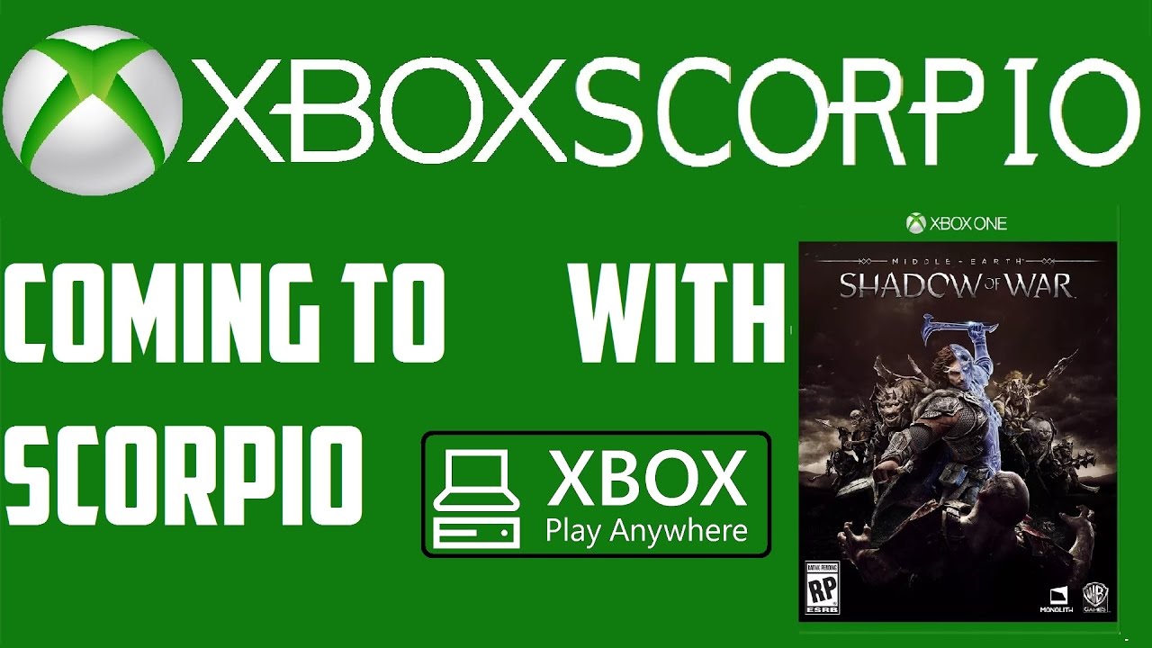 Middle Earth Shadow Of War Is Coming To Xbox Scorpio With Xbox Play Anywhere