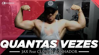 JAX feat CLOSE e SONHADOR - QUANTAS VEZES (Sidney Scaccio Beat)