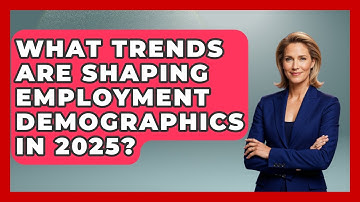 What Trends Are Shaping Employment Demographics in 2025? | Demographic Data Answers News