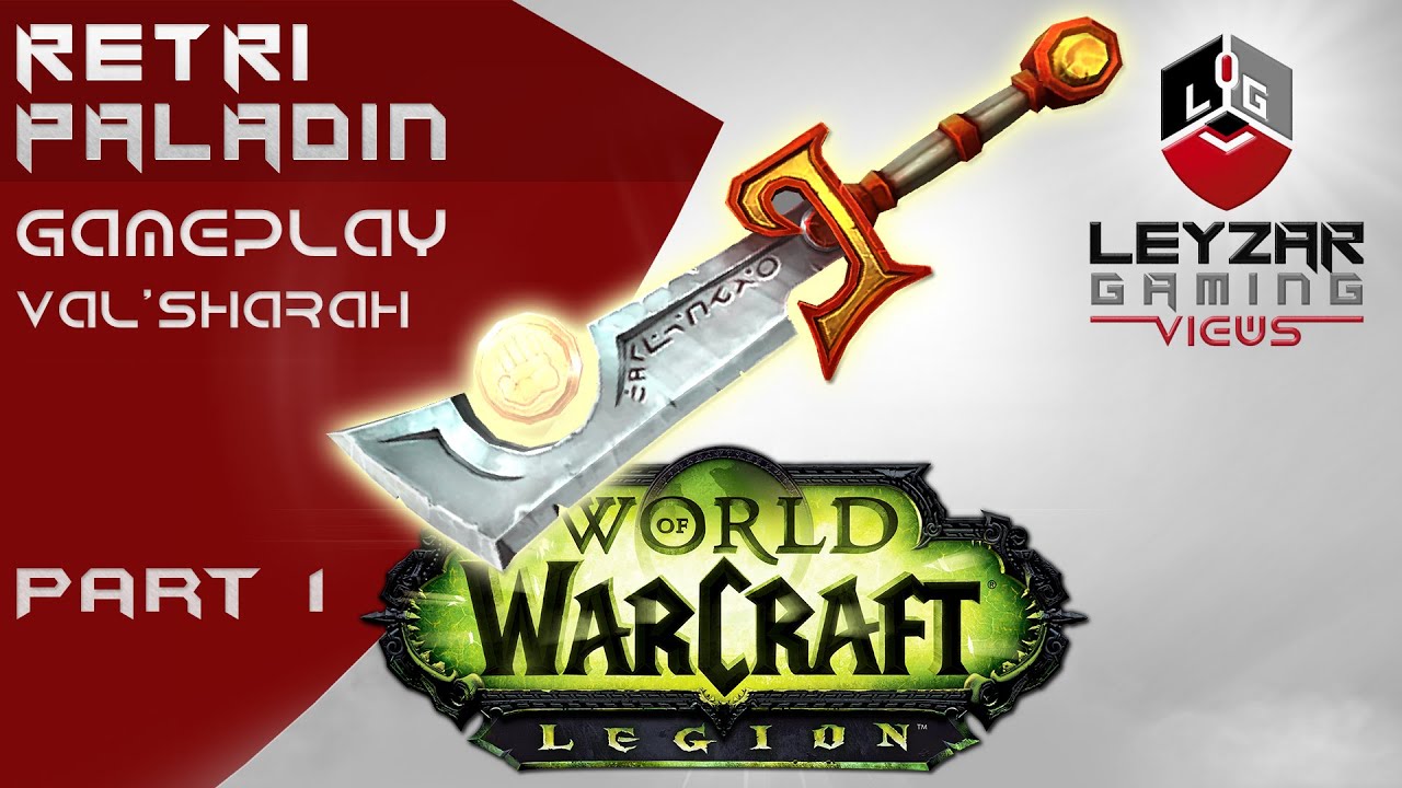World of Warcraft Legion Gameplay - Retribution Paladin Val'sharah Part 1 (WoW Legion Gameplay)