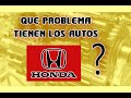 cual es el PROBLEMA de los autos HONDA