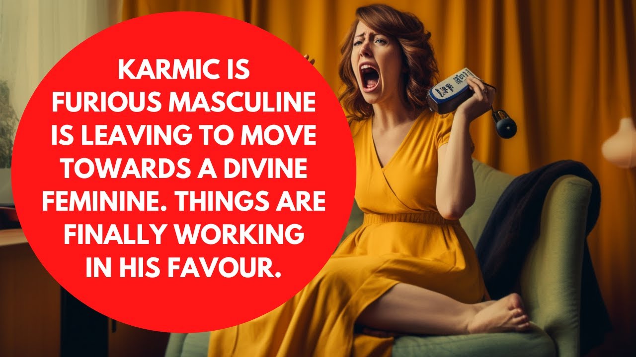 DIVINE FEMININE: THIS KARMIC IS FURIOUS DIVINE MASCULINE IS LEAVING THEM FOR YOU...TWIN FLAMES👀❤️🔥