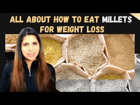 All About Millets | Types & Variety | How to Eat Millets for Weight Loss | Benefits & Side