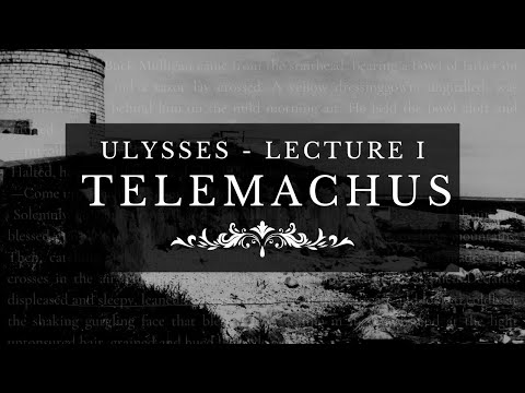 Ulysses Lecture I - Telemachus