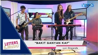 GRACENOTE - BAKIT GANYAN KA? (NET25 LETTERS AND MUSIC)