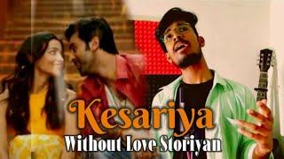 Kesariya Fixed Version | W/O Love Storiyan | New Lyrics| Kesariya Full Song | Love Storiyan Fixed