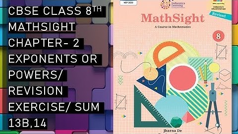 CBSE /Class 8th / Mathsight / Chapter 2 - Exponents or Powers / Revision Exercise /Sum 13b, 14a,b