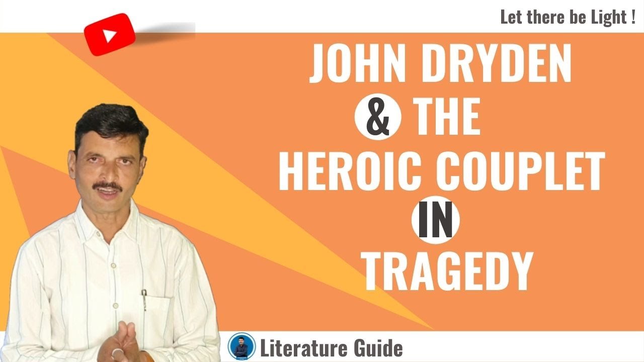 John Dryden and the Heroic Couplet in Tragedy Literature Guide YouTube