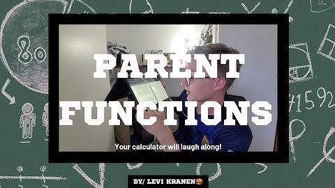 Parent Functions EXPLAINED! Even your calculator will laugh!