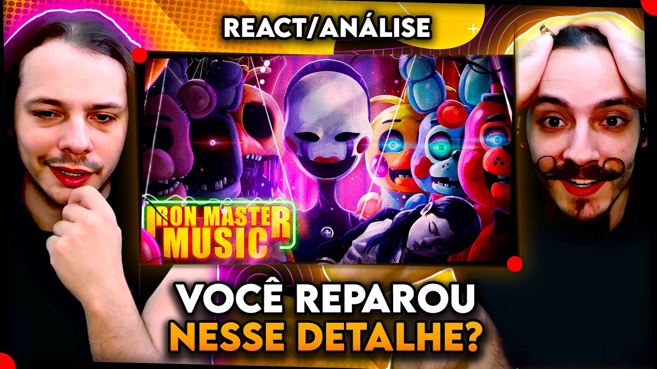 (NINGUÉM NOTOU ISSO)| Nunca Pare a Canção |Five Nights at Freddy's 2| Iron Master | [React/Análise]]