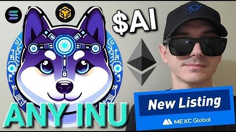 $AI - Is ANY INU TOKEN a SCAM?!? MEXC GLOBAL CRYPTO COIN AI AINU SOL ETH BNB AVAX ETHEREUM UNISWAP