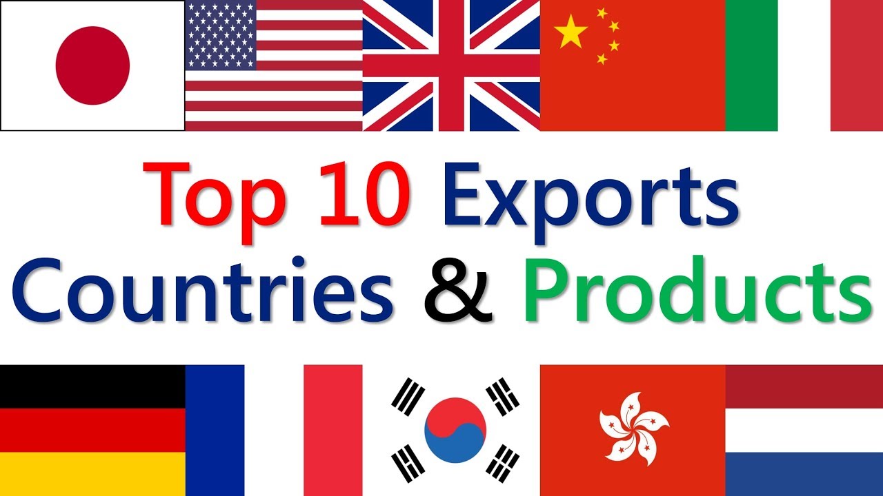 Import Export USA Le Top 10 des exportations Pays et produits dans le monde 2017
