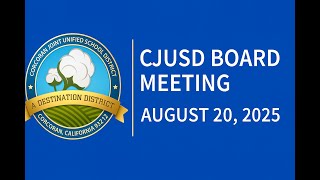CJUSD Regular Board Meeting August 20, 2025