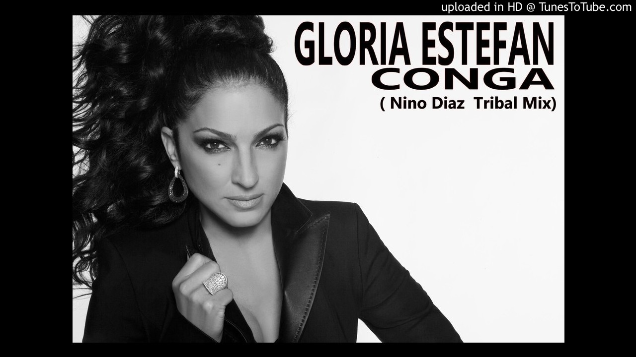 Gloria Estefan CONGA Remix ( Nino Diaz tribal mix) YouTube