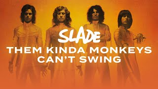 Watch Slade Them Kinda Monkeys Cant Swing video
