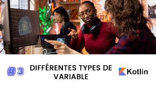 #3 - Différentes types de variable en Kotlin