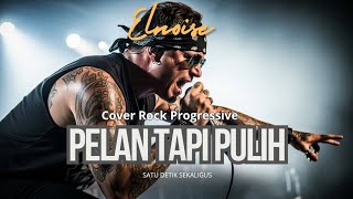Pelan Tapi Pulih – Progressive Rock Cover | Pelan tapi Menghantam