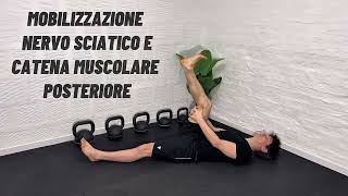 MOBILIZZAZIONE NERVO SCIATICO E CATENA POSTERIORE
