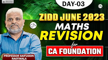 Day 3 | Math | CA Foundation | Revision | ZIDD June 2023 | By Saifuddin Raotiwala | Vidhyoday