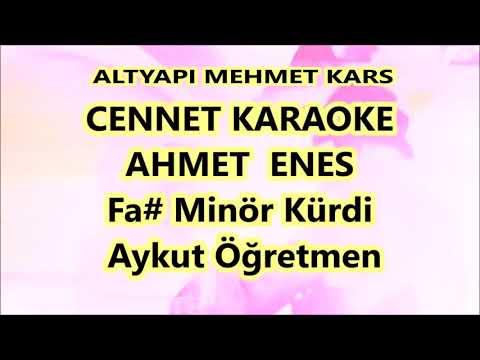 Ahmet Enes - Cennet (karaoke) (yazılı)