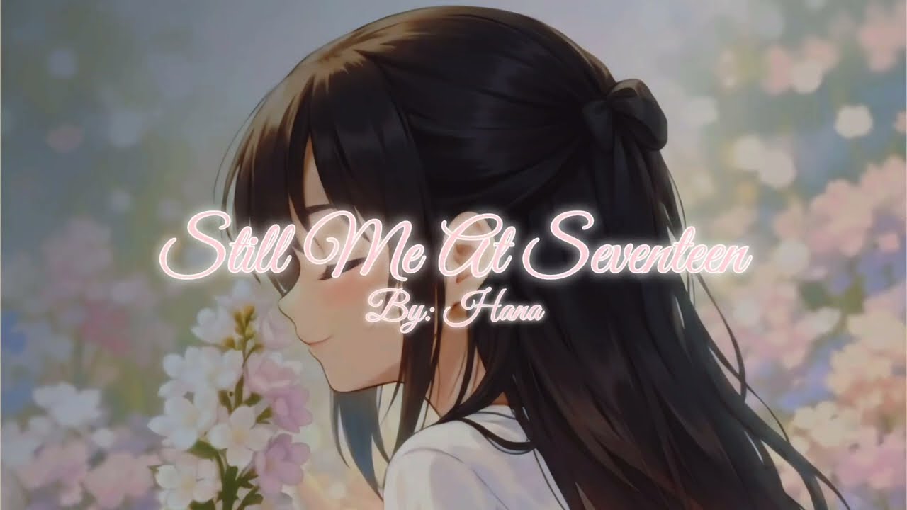 STILL ME AT SEVENTEEN