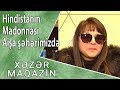 Hindistanın Madonnası Aişa şəhərimizdə! Hind ifaçının Bakı səfəri - Xəzər Maqazində