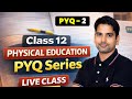 Class 12 Physical Education DAY-2 Live class previous Year question Paper 2 Solution By satender Pra