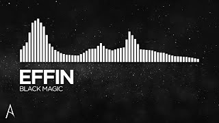 [Dubstep] - Effin - Black Magic