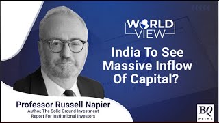 World View: Russell Napier On Capital Inflow Into India & EMs | BQ Prime