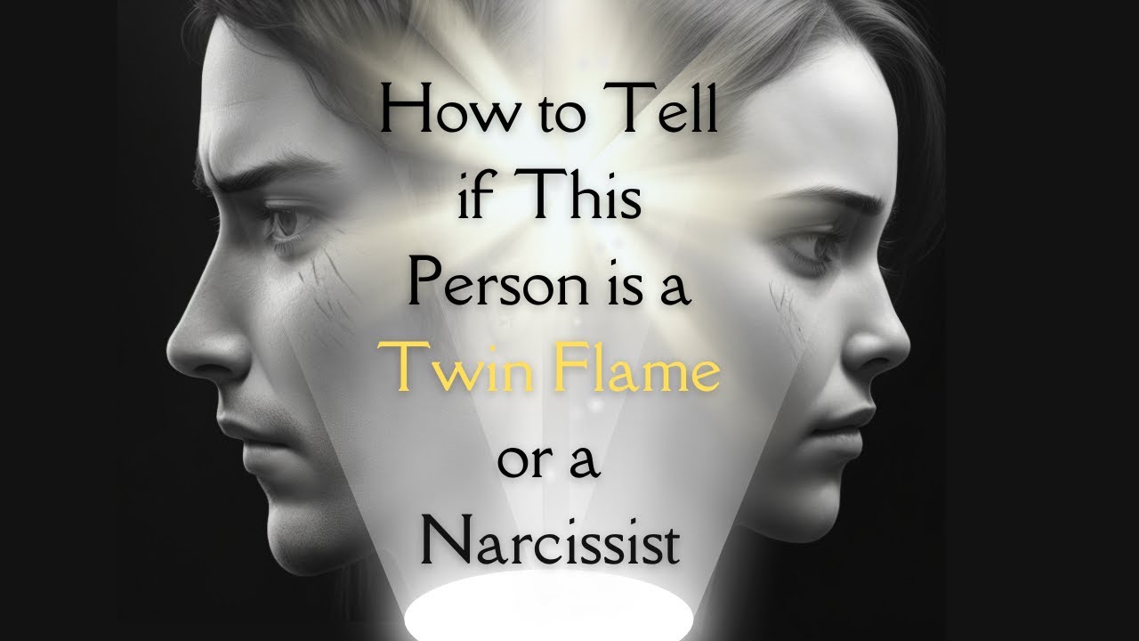 How to Tell if This Person is a Twin Flame or a Narcissist? YouTube